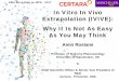 In Vitro - In Vivo Extrapolation (IVIVE) transporter scalars · In Vitro In Vivo Extrapolation (IVIVE): Why It Is Not As Easy As You May Think Amin Rostami Professor of Systems Pharmacology