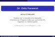 C# : Entity Framework - lsis.org · C# : Entity Framework Achref El Mouelhi Docteur de l’universite d’Aix-Marseille´ Chercheur en Programmation par contrainte (IA) Ingenieur