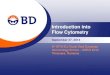 Introduction into Flow Cytometry - BNITM to Multicolor Flow... · The Principle of Flow Cytometry • Resuspendend single cells are moved through a light source (laser). • In this