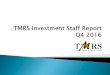 I. Performance and Asset Allocation - TMRS 8 Q4 2016 Staff Report... · 2 I. Performance and Asset Allocation • Asset Allocation: Current and Target Allocations (page 4) • •