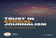 TRUST IN ETHICAL JOURNALISM · journalism schools around the world have few quality jobs to look forward to. Some will survive as freelancers, but many, if not most, are destined