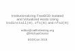 Institutionalizing FreeBSD Isolated and Virtualized Hosts ... · Institutionalizing FreeBSD Isolated and Virtualized Hosts Using bsdinstall(8), zfs(8) and nfsd(8) editor@callfortesting.org