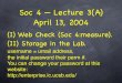 Soc 4 — Lecture 3(A) April 13, 2004 · Soc 4 — Lecture 3(A) April 13, 2004 (I) Web Check (Soc 4:measure). (II) Storage in the Lab. username = umail address, the initial password