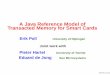 A Java Reference Model of Transacted Memory for Smart Cards · A Java Reference Model of Transacted Memory for Smart Cards Erik Poll University of ... Overview Case study in specifying