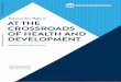 CROSSROADS OF HEALTH AND DEVELOPMENT - …documents.worldbank.org/curated/en/491661505803109617/pdf/119792... · Anne-Marie Perucic Rose Zheng ... Magaly Garcia Paul Isenman ... Tobacco