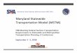 Maryland Statewide Transportation (MSTM)onlinepubs.trb.org/onlinepubs/archive/conferences/2008/statewide/... · 17 MSTM Model Components VPS T2T PMC PTD TAP UMR PLD IER PTG TTD TTG