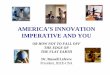 AMERICA’S INNOVATION IMPERATIVE AND YOU - IEEEsites.ieee.org/r2/files/2013/08/russ_lefevre_0803011.pdf · america’s innovation imperative and you or how not to fall off the edge