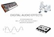 DIGITAL AUDIO EFFECTS - ccrma.stanford.eduorchi/Documents/DAFx.pdf · ABSTRACT • Audio signal processing, sometimes referred to as audio processing, is the intentional alteration