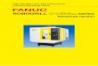 FANUC ROBODRILL Alpha-DiB5ADV series · *1 Positioning accuracy is the adjusted and measured value in compliance with applicable standard at FANUC's factory.Depending on an inﬂuence
