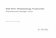 I/O Pin Planning Tutorial - Xilinx - All Programmable · I/O Pin Planning Tutorial 4 UG674 (v 13.4) January 16, 2012 I/O Pin Planning Tutorial This tutorial introduces the Xilinx®