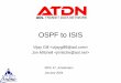 OSPF to ISIS · • Compare IS-IS and OSPF routes on pair of pop routers • IS-IS vs. OSPF cost check on all interfaces in network • Change OSPF administrative distance of all