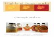 Pure Maple Products - lbmapletreat.com · Pure Maple Products PO Box 58 Websterville, VT 05678 (802) 479-1747  Our pure maple is Certiﬁ ed Organic, Non-GMO and Kosher
