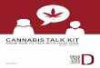 CANNABIS TALK KIT - drugfreekidscanada.org · Cannabis consists of the dried flowers, fruiting tops and leaves from the cannabis plant. It is most commonly a greenish or brownish