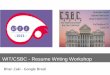 WIT/CSBC - Resume Writing Workshop - ic.unicamp.brariadne/mo901/2s2018/WIT_Resume_Writing... · APF, C, C#, C++, Crystal Reports, Data Warehouse, DB2, DB2-UDB, Firewall, Mumps, 