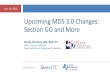 Upcoming MDS 3.0 Changes: Section GG and More · Upcoming MDS 3.0 Changes: Section GG and More Shelly Nanney, RN, RAC-CT MDS Clinical Coordinator ... 09: Not applicable: 