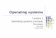 Lecture 1 Operating systems conceptsilisei/OS -lecture_01 - Operating... Lecture 1 Operating systems concepts Processes ... Programmers bring cards to 1401. (b)1401 reads batch of