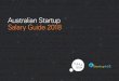 Australian Startup Salary Guide 2018 - thinkandgrowinc.com · Australian Startup Salary Guide 2018 2 Think & Grow and StartupAUS would like to thank the venture capital funds listed