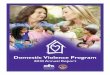Domestic Violence Program · DOMESTIC VIOLENCE SERVICES In 2010, the Domestic Violence Program (DVP) administered funds to 46 domestic violence crisis centers. Those 46 domestic violence