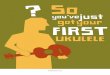 So You’ve Just Got Your First Ukuleleukulelehunt.com/wp-content/uploads/2018/12/FirstUkulele10.pdf · So You’ve Just Got Your First Ukulele Five Chords to Learn 1. C Ring ﬁnger