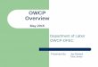 OWCP Overview OPM Benefits Conference · FECA Overview Over the past 5 years, an average of 119,000 new injury and illness claims were filed annually and processed by OWCP. In FY2014,