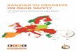 RANKING EU PROGRESS ON ROAD SAFETY · Institute- Technion, Victoria Gitelman, Road Safety Research Center - Technion Italy (IT) Valentino Iurato, Ministry of Transport Latvia (LV)