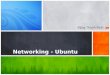 Networking - Ubuntu - VoCongMinh's BLOG · 8/1/2018  · Networking - Ubuntu. 2 Contents ... • If you no longer need this configuration and wish to ... Add the dhcp method to the