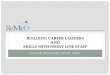 BUILDING CAREER LADDERS AND SKILLS WITH FRONT … · building career ladders and skills with front line staff elaine sprainer sphr, mba