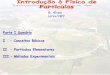 G. Alves - MESONPImesonpi.cat.cbpf.br/e2012/arquivos/g02/Particulas_0712.pdf · Griffiths, Intr. to Elementary Particles, Wiley (1987) G02. Física de Partículas e Altas Energias