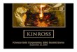 Kinross Gold Corporation: BMO Nesbitt Burns · 2 Certain statements set forth in this presentation constitute “forward looking statements" within the meaning of the United States