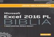 Tytuł oryginału: Microsoft Excel 2016 Bible - pdf.helion.pl · 6 Excel 2016 PL. Biblia Rozdział 2. Wprowadzanie danych i ich edycja w arkuszu ..... 57 Typy danych używanych w