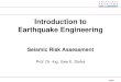 Introduction to Earthquake Engineering - Universität Kassel Introduction to Earthquake Engineering . Seismic Risk Assessment . Prof. Dr.-Ing. Uwe E. Dorka