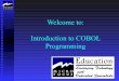 Welcome to: Introduction to COBOL Programming · 2013-04-25 · Use READY TRACE to track paragraph namesUse READY TRACE to track paragraph names ... CLOSE, READ, WRITE) Code file