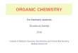 ORGANIC CHEMISTRY - zona.fmed.uniba.sk · R - alcohol R –OH Ar ... Ether R –O –R HYDROXYDERIVATIVES (alcohols a phenols) ox-2H ox-2H ox H 2 O bond cleavage between carbon atoms