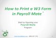 How to Print a W3 Form in Payroll Mate® · How to Print a W3 Form in Payroll Mate ... W2/W3 Wizard box ... Please note that any changes you apply to the W-2 boxes will be lost once