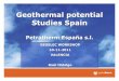 Geothermal potential Studies Spain - Geoelec · Geothermal potential Studies Spain Petratherm España s.l. GEOELEC WORKSHOP 10-11-2011 ... Tres Cantos 1600 - 2400 m 70º-90º 150