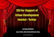 SDI for Support of Urban Development - Choose your language · SDI for Support of Urban Development Istanbul - Turkiye Arif Cagdas AYDINOGLU Assoc. Prof. Dr., Gebze Technical University,