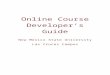 ocip.nmsu.edu  · Web viewThis guide is a reference for new online course development or for revision of a current online course. Information concerning quality in online courses,