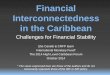 Financial Interconnectedness in the Caribbean - IMF .Financial Interconnectedness in the Caribbean