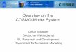 Overview on the COSMO-Model System - CLM-Community - … · which did not show up on the last slide – For input and output of data: ... • The COSMO-Model supports three different