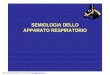SEMIOLOGIA DELLO APPARATO RESPIRATORIO · APPARATO RESPIRATORIO PDF created with pdfFactory trial version . Segnalamento ... Esofago (a livello della terza vertebra cervicale devia