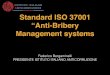 Standard ISO 37001 “Anti-Bribery Management systems ISO 37001-2.pdf · Standard ISO 37001 “Anti-Bribery Management systems ... ISO 37001 certiﬁcation is granted to an organization