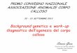 Background genetico e work-up - Associazione Assacci medici Piacenza/Slide Dottor Gana.pdf · Background genetico e work-up ... oloprosencefalia), • Fino al 60% dei casi presentano