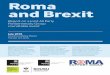 Roma and Brexit Following the decision of the UK to exit the EU as a result of the referendum which took place in 2016, questions remain about the future migration status of Roma communities