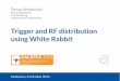 Trigger and RF distribution using White Rabbit - Synchrotronicalepcs.synchrotron.org.au/talks/wec3o01_talk.pdf · Trigger and RF distribution using White Rabbit 3. ... Generic Linux