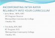 INCORPORATING INTER-RATER RELIABILITY INTO YOUR CURRICULUM · INCORPORATING INTER-RATER RELIABILITY INTO YOUR CURRICULUM Jerry Moss , MPA, RRT RT Program Director Metropolitan Community