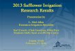 2013 Safflower Irrigation Research Results · 2013 Safflower Irrigation Research Results Presentation by . L. Niel Allen ... dark ends, papus, immature seeds, slight yellowing, sprouting