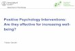 Positive Psychology Interventions: Are they effective for ... · Positive Psychology Interventions: Are they effective for increasing well-being? Fabian Gander Scientiﬁc program
