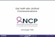 Dal VoIP alle Unified Communications - NCP Italy · G2/G3, WiMAX Wi-Fi CTI Application Unified Messaging Contact Centers ... Jeremie Miller iniziò il progetto nel 1998; il suo primo