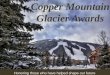 Capital Investments Glacier Awardshrinfo.coppercolorado.com/.../SlideShow_GlacierAwards2013.pdf · Kristyn Belgio . Steve Karp . J.D. Crichton . Scott McKechnie . Trevor Pedigo 