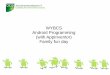 WYBCS Android Programming (with AppInventor ... - bcs.org · Android Programming (with AppInventor) Family fun day. Overview of the day ... This is a hands-on intro to programming